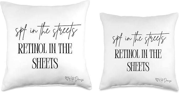 SPF in The Streets, Retinol in The Sheets Throw Pillow