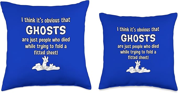 Ghosts are People Who Died While Folding A Fitted Sheet Throw Pillow