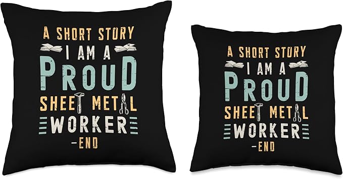 A Short Story I Am A Proud Metalworking Sheet Metal Worker Throw Pillow