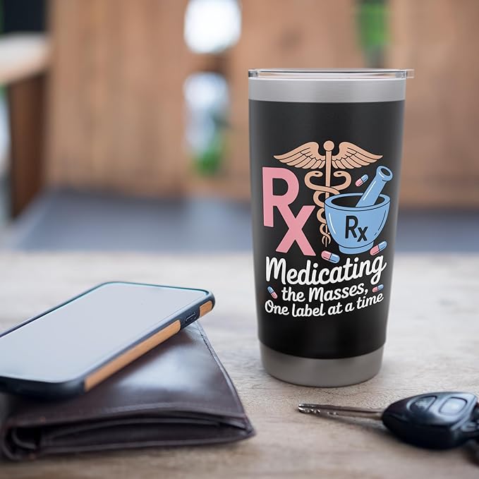 Medicating The Masses One Label At A Time, Pharmacists Tech Stainless Steel Insulated Tumbler