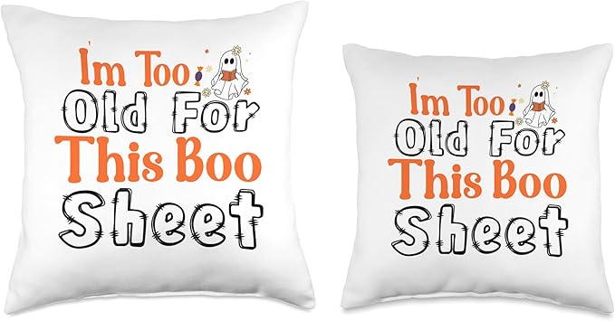 Halloween Ghost I'm Too Old For This Boo Sheet Funny Fall Throw Pillow, 16x16, Multicolor