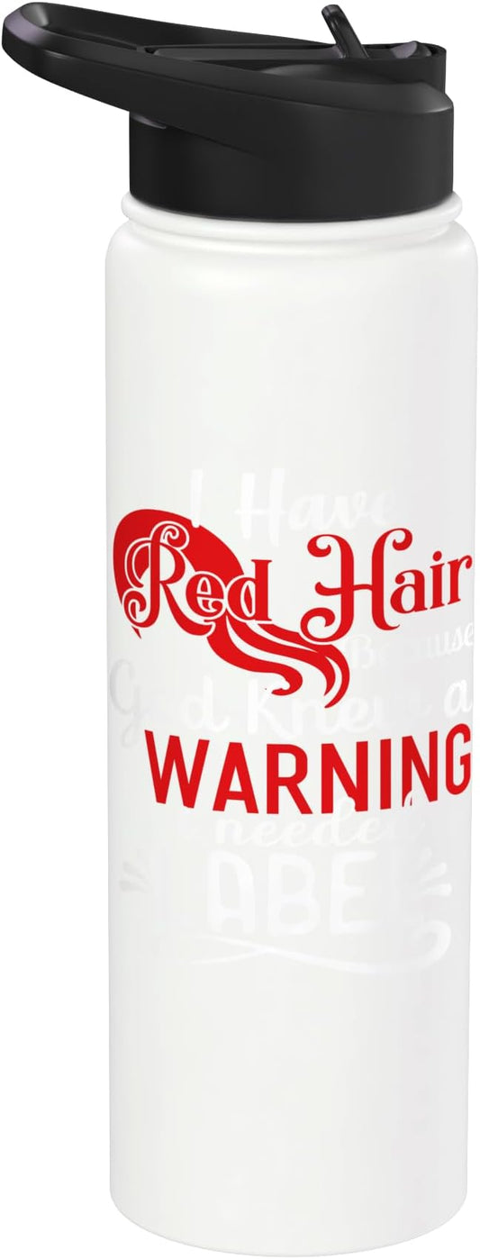 i have red hair because god knew i needed a warning label Stainless Steel Insulated Water Bottle