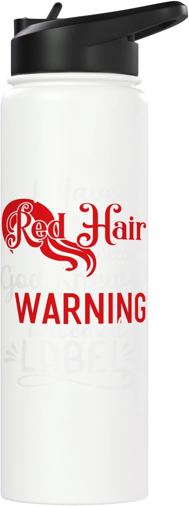 i have red hair because god knew i needed a warning label Stainless Steel Insulated Water Bottle