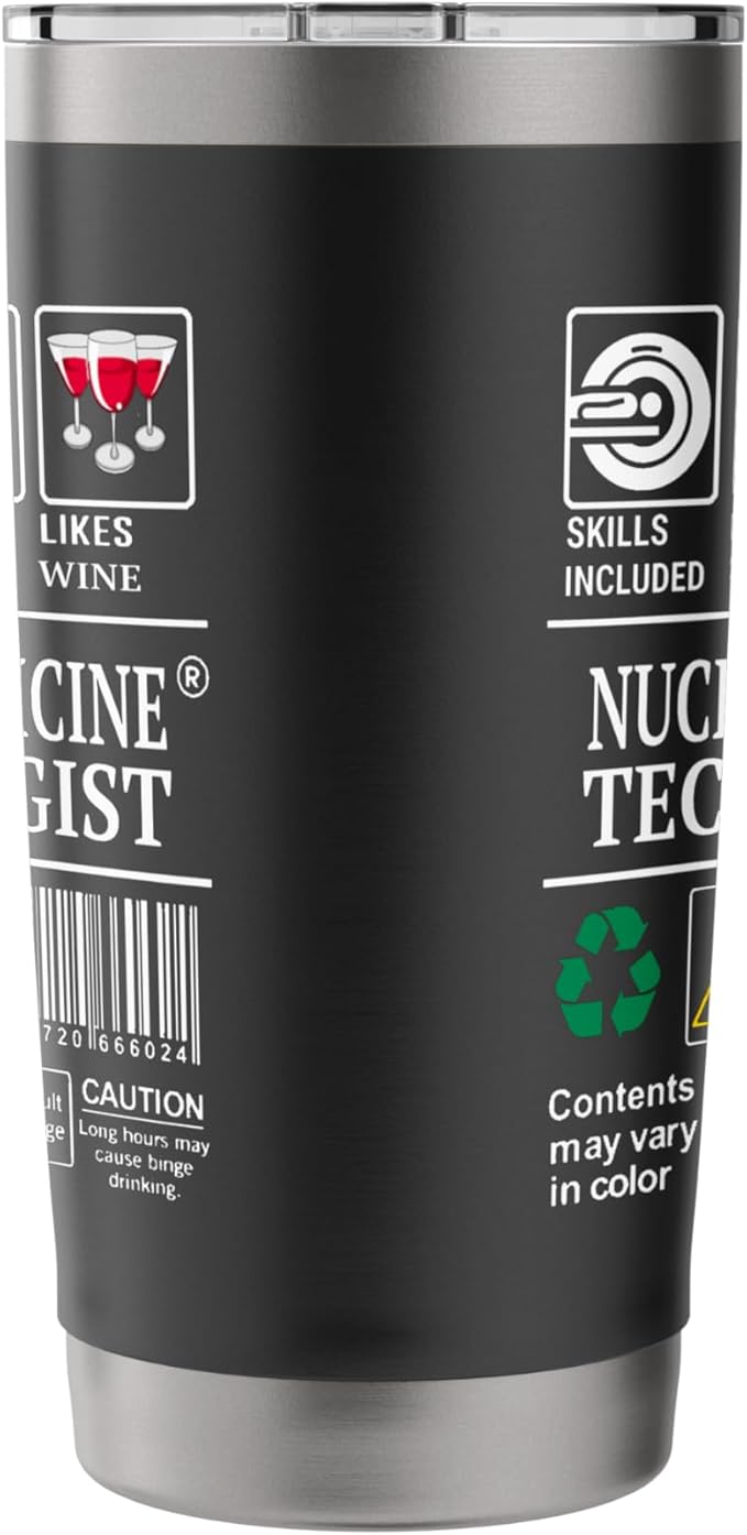 Nuclear Medicine Tech Label Skills Sarcasm Coffee Wine Stainless Steel Insulated Tumbler