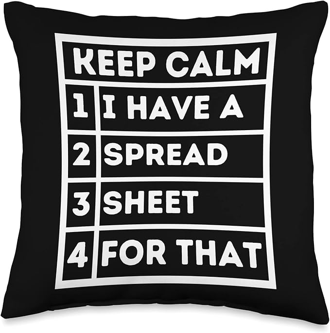 Keep Calm I Have A Spreadsheet For That: Excel Sheet Funny Throw Pillow