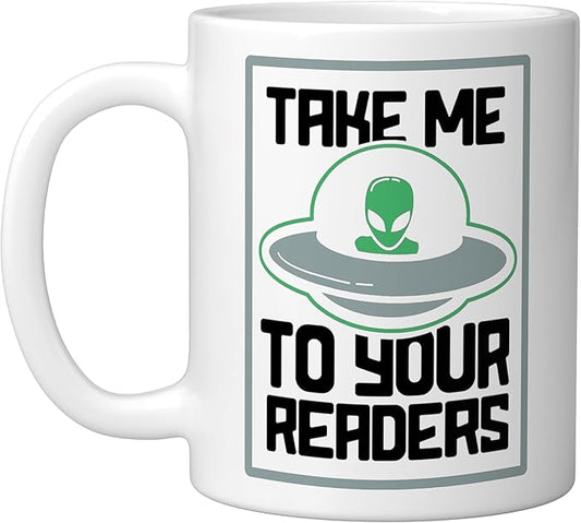 Alien Quote Take Me To Your Readers Sci-Fi Ufo Book Lover Ceramic Mug, White