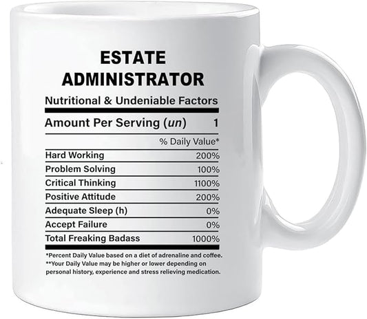 Funny Gift for Estate Administrator, Estate Administrator Nutrition Mug, Best Estate Administrator Gift Ideas, Graduation, Funny Estate Administrator Birthday Mug