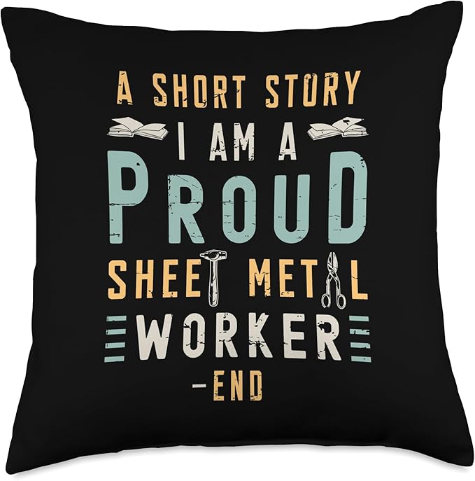 A Short Story I Am A Proud Metalworking Sheet Metal Worker Throw Pillow