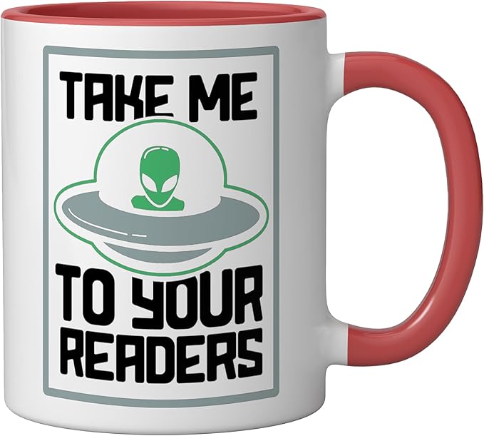 Alien Quote Take Me To Your Readers Sci-Fi Ufo Book Lover Ceramic Mug, Red/White