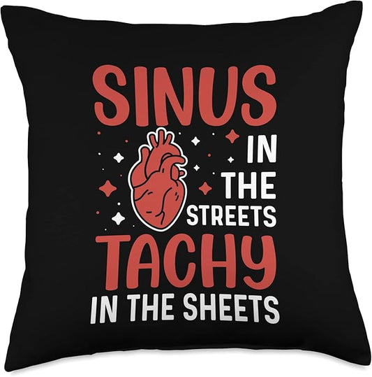 Sinus in the Streets Tachy In The Sheets Cardiology Throw Pillow