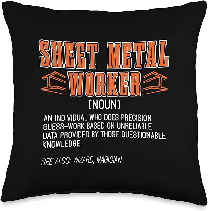 Sheet Metal Worker An Individual Who Does Fabricate Products Throw Pillow