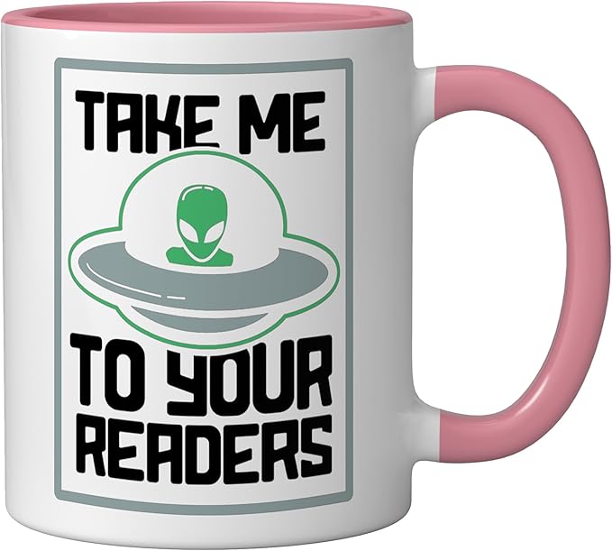 Alien Quote Take Me To Your Readers Sci-Fi Ufo Book Lover Ceramic Mug, Pink/White