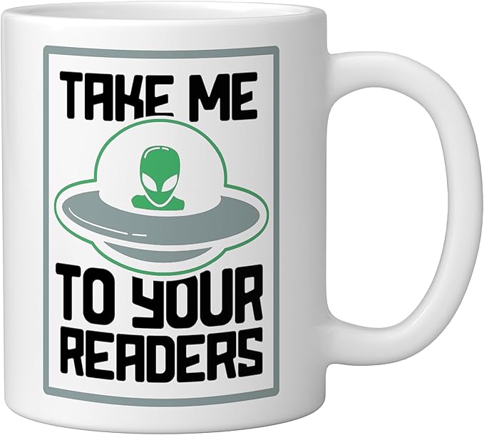 Alien Quote Take Me To Your Readers Sci-Fi Ufo Book Lover Ceramic Mug, White