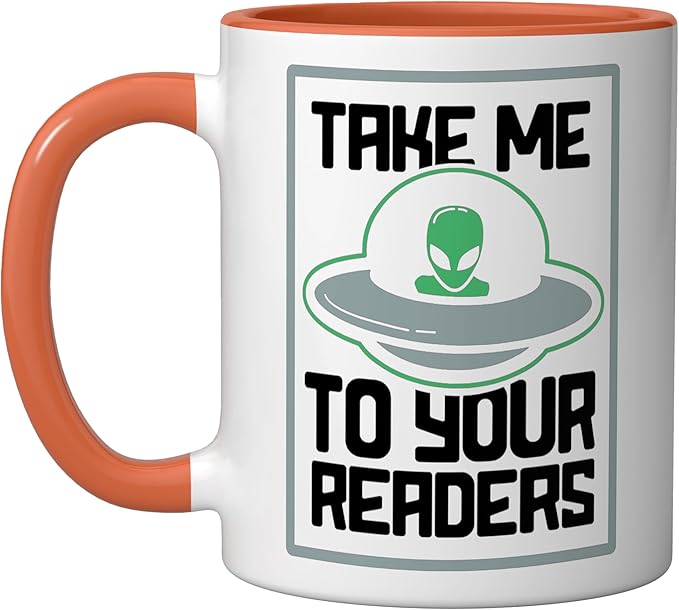 Alien Quote Take Me To Your Readers Sci-Fi Ufo Book Lover Ceramic Mug, Orange/White