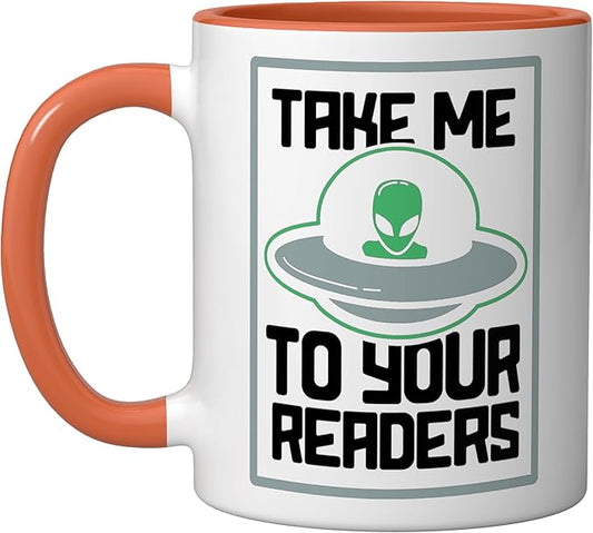 Alien Quote Take Me To Your Readers Sci-Fi Ufo Book Lover Ceramic Mug, Orange/White