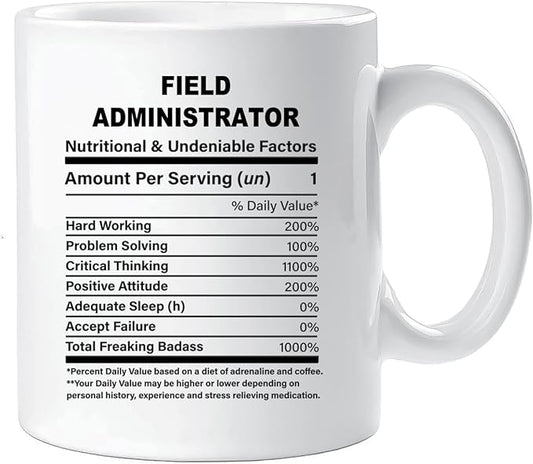 Funny Gift for Field Administrator, Field Administrator Nutrition Mug, Best Field Administrator Gift Ideas, Graduation, Funny Field Administrator Birthday Mug