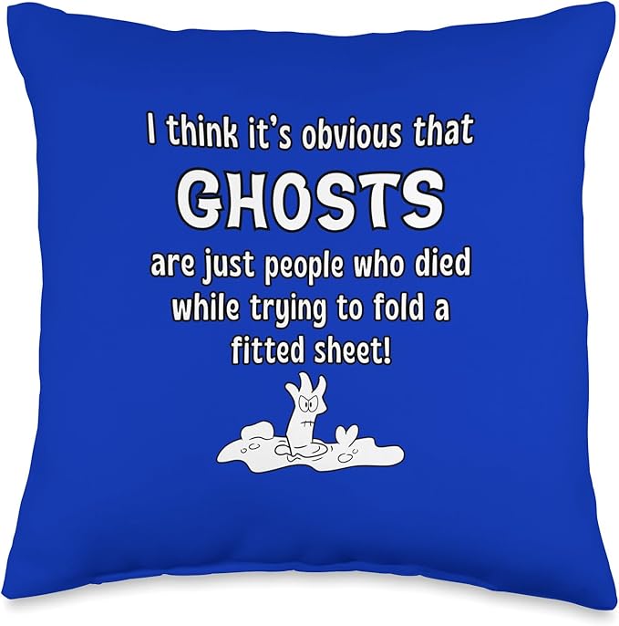 Ghosts are People Who Died While Folding A Fitted Sheet Throw Pillow