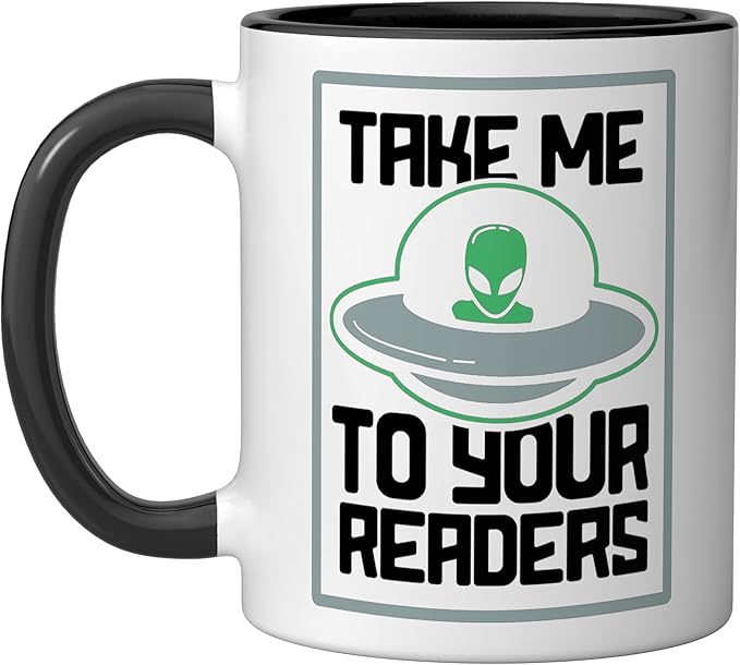 Alien Quote Take Me To Your Readers Sci-Fi Ufo Book Lover Ceramic Mug, Black/White