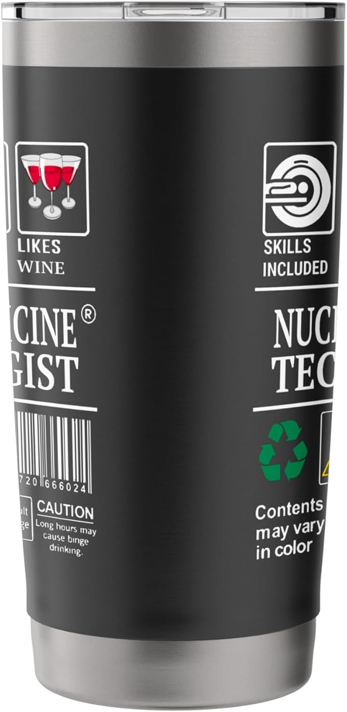 Nuclear Medicine Tech Label Skills Sarcasm Coffee Wine Stainless Steel Insulated Tumbler