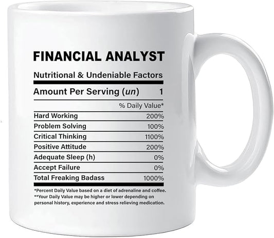Funny Gift for Financial Analyst, Financial Analyst Nutrition Mug, Best Financial Analyst Gift Ideas, Graduation, Funny Financial Analyst Birthday Mug