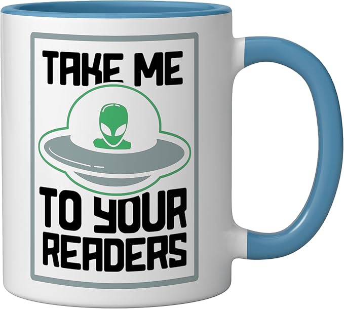 Alien Quote Take Me To Your Readers Sci-Fi Ufo Book Lover Ceramic Mug, Blue/White