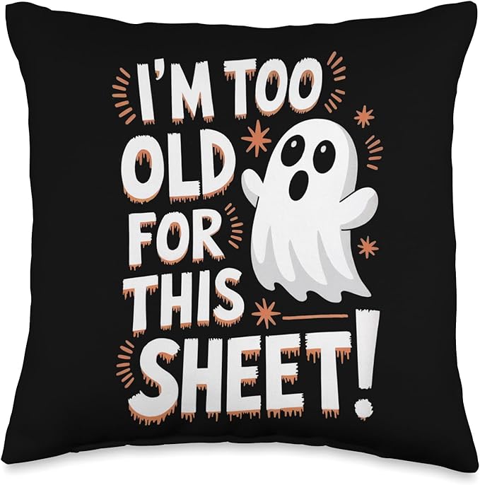 I'm Too Old For This Sheet Funny Ghost Halloween Design Throw Pillow