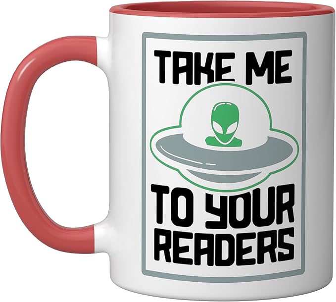 Alien Quote Take Me To Your Readers Sci-Fi Ufo Book Lover Ceramic Mug, Red/White