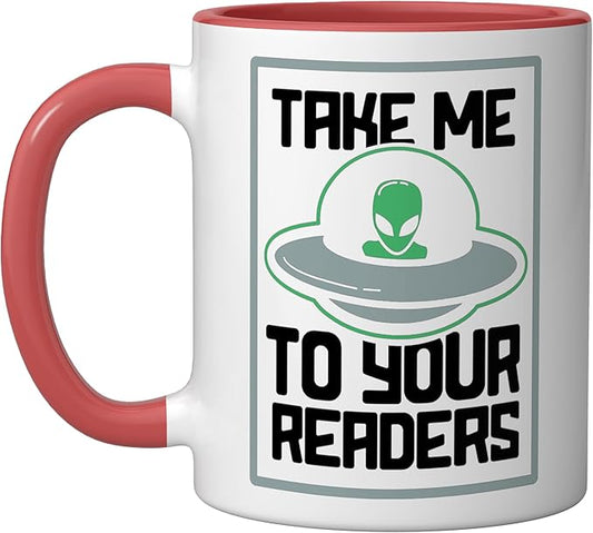 Alien Quote Take Me To Your Readers Sci-Fi Ufo Book Lover Ceramic Mug, Red/White