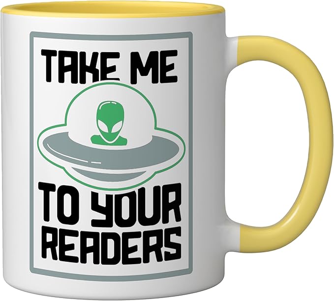 Alien Quote Take Me To Your Readers Sci-Fi Ufo Book Lover Ceramic Mug, Yellow/White