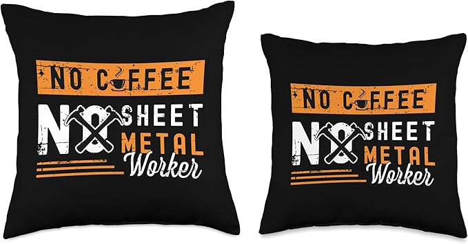 No Coffee No Metal Worker Coffee Lover Sheet Metal Worker Throw Pillow