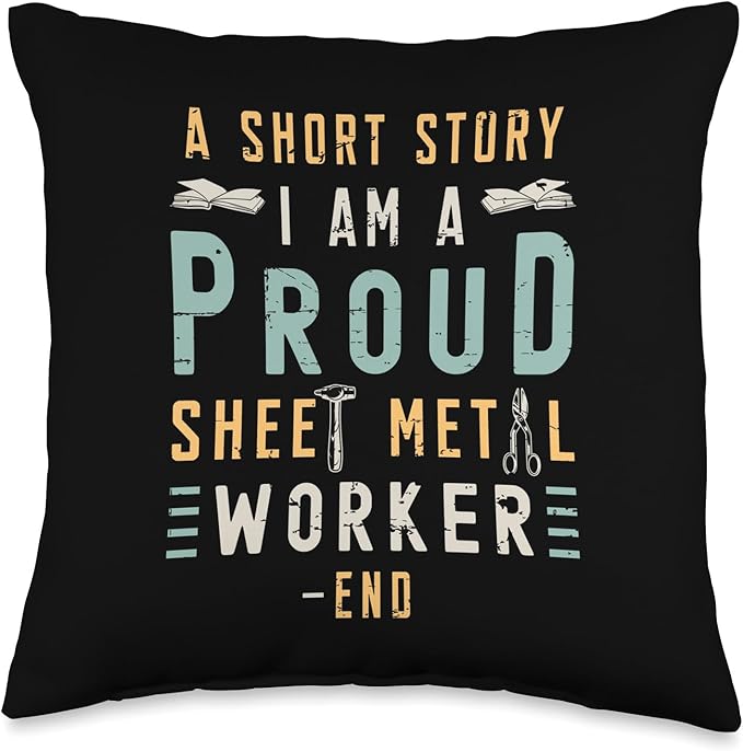 A Short Story I Am A Proud Metalworking Sheet Metal Worker Throw Pillow