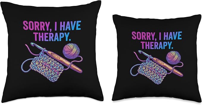 Sorry I Have Therapy Crochet Hook Yarn Art Throw Pillow