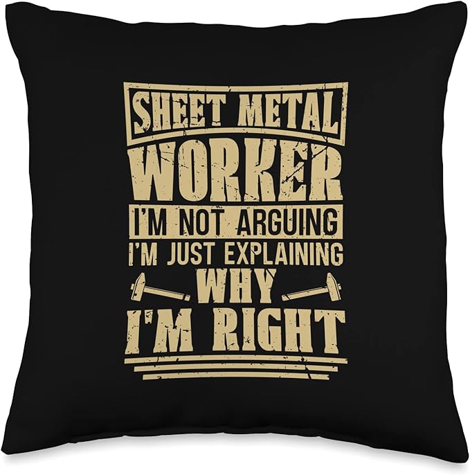 Sheet Metal Worker I'm Not Arguing Fabricator Metal Worker Throw Pillow