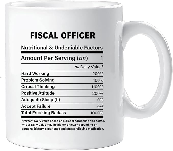 Funny Gift for Fiscal Officer, Fiscal Officer Nutrition Mug, Best Fiscal Officer Gift Ideas, Graduation, Funny Fiscal Officer Birthday Mug