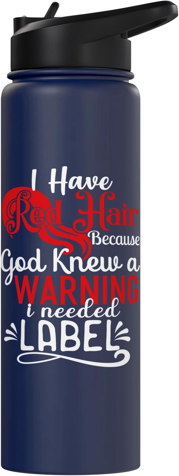 i have red hair because god knew i needed a warning label Stainless Steel Insulated Water Bottle