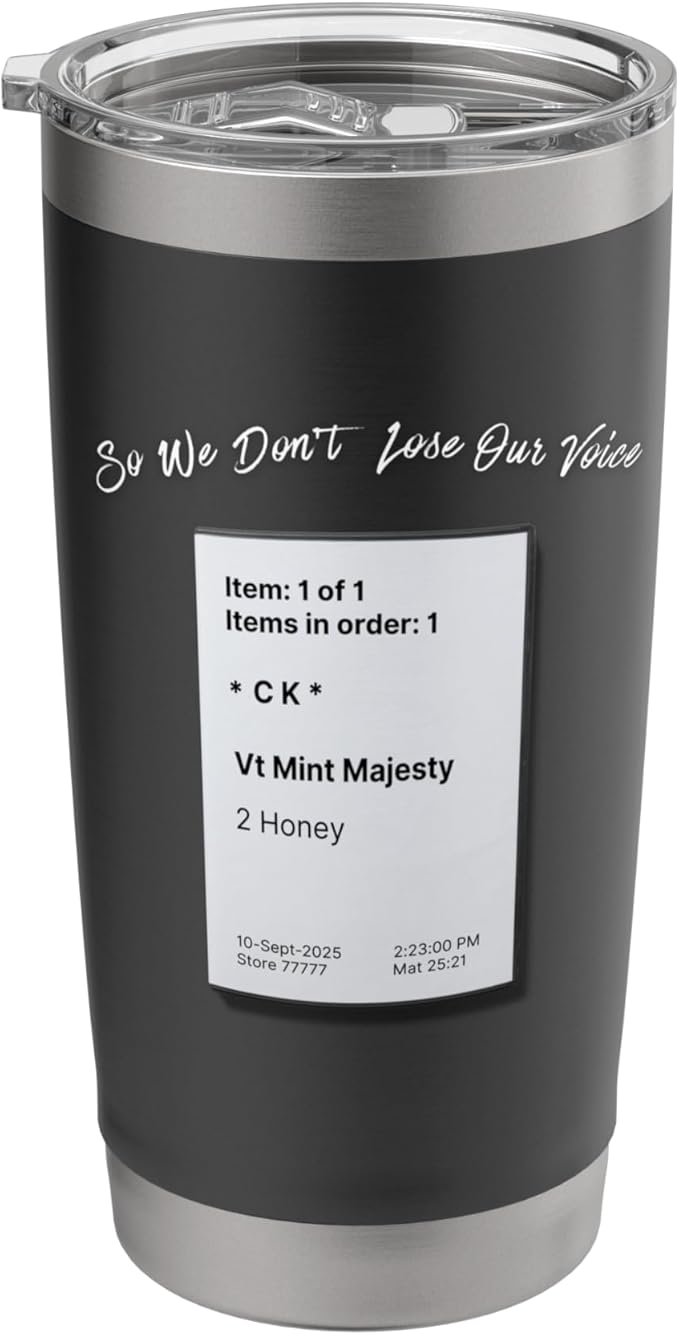 So We Don't Lose Our Voice Mint Majesty Tea Order Tea Label Stainless Steel Insulated Tumbler