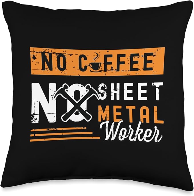 No Coffee No Metal Worker Coffee Lover Sheet Metal Worker Throw Pillow