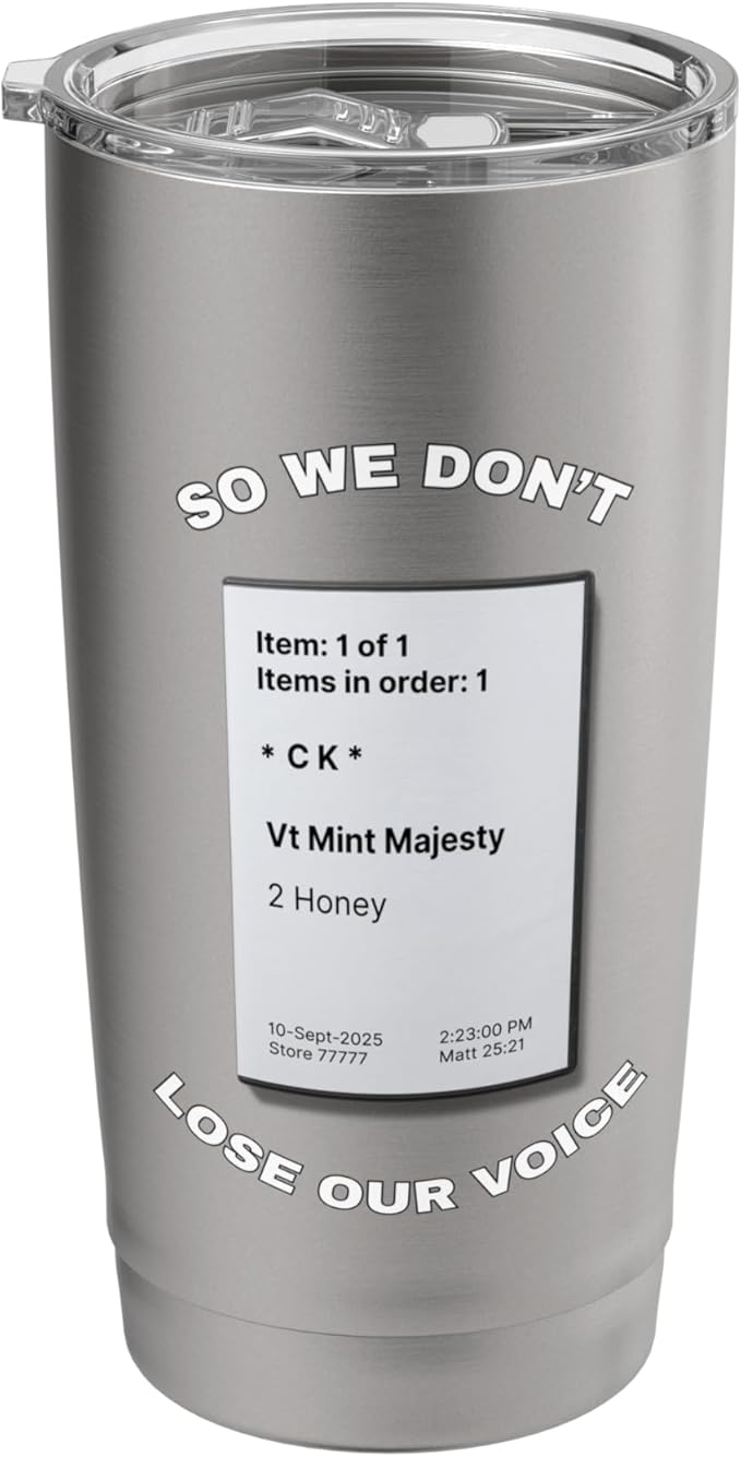 So We Don't Lose Our Voice Mint Majesty Tea Order Tea Label Stainless Steel Insulated Tumbler