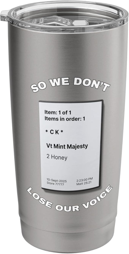 So We Don't Lose Our Voice Mint Majesty Tea Order Tea Label Stainless Steel Insulated Tumbler