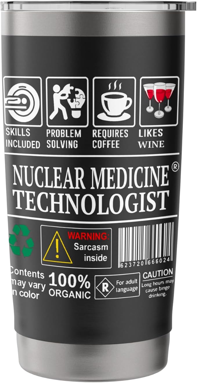 Nuclear Medicine Tech Label Skills Sarcasm Coffee Wine Stainless Steel Insulated Tumbler