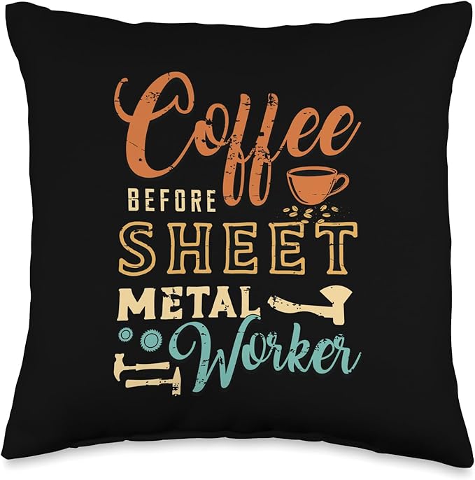 Coffee Before Metalworking Coffee Lover Sheet Metal Worker Throw Pillow