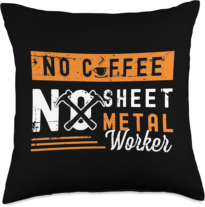 No Coffee No Metal Worker Coffee Lover Sheet Metal Worker Throw Pillow