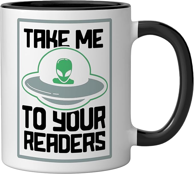 Alien Quote Take Me To Your Readers Sci-Fi Ufo Book Lover Ceramic Mug, Black/White