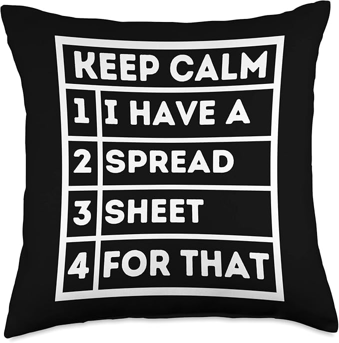 Keep Calm I Have A Spreadsheet For That: Excel Sheet Funny Throw Pillow