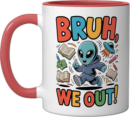 Bruh We Out Alien - Funny Last Day of School UFO Ceramic Mug, Red/White