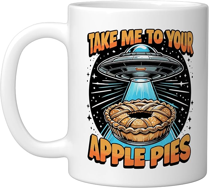 Take Me to Your Apple Pies UFO Abduction Funny Apple Pie Ceramic Mug, White