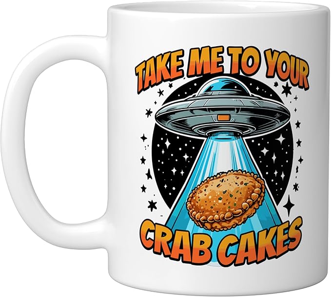 Take Me to Your Crab Cakes UFO Abduction Funny Crab Cake Ceramic Mug, White