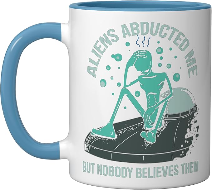 Aliens Abducted Me - Alien Abduction UFO - Get In Loser Gift Ceramic Mug, Blue/White
