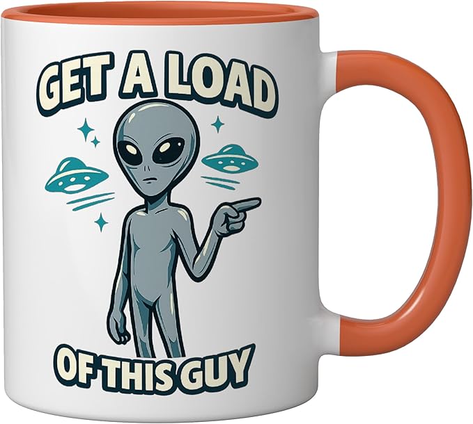Get A Load Of This Guy Funny Space Alien UFO Flying Saucer Ceramic Mug, Orange/White