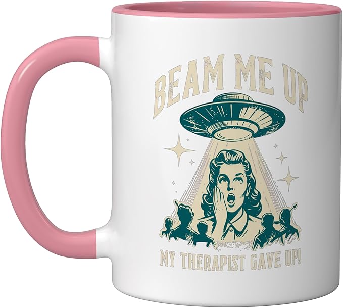 Beam Me Up Therapist Gave Up Vintage Alien Sarcasm Ceramic Mug, Pink/White